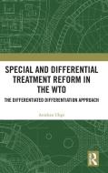 Special And Differential Treatment Reform In The WTO di Aniekan Ukpe edito da Taylor & Francis Ltd
