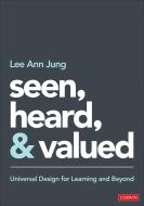 Seen, Heard, And Valued di Lee Ann Jung edito da SAGE Publications Inc