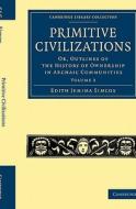 Primitive Civilizations - Volume 2 di Edith Jemima Simcox edito da Cambridge University Press