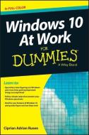 Windows 10 At Work For Dummies di Ciprian Adrian Rusen edito da John Wiley & Sons Inc