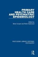Primary Health Care And Psychiatric Epidemiology edito da Taylor & Francis Ltd