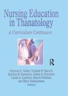 Nursing Education In Thanatology di Florence Selder edito da Taylor & Francis Ltd