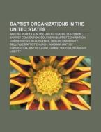 Baptist Organizations In The United Stat di Books Llc edito da Books LLC, Wiki Series