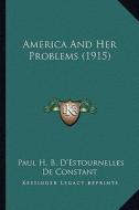America and Her Problems (1915) di Paul H. B. D. De Constant edito da Kessinger Publishing