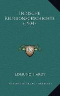 Indische Religionsgeschichte (1904) di Edmund Hardy edito da Kessinger Publishing