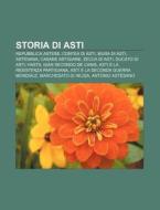 Storia Di Asti: Repubblica Astese, Conte di Fonte Wikipedia edito da Books LLC, Wiki Series