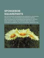 Spongebob Squarepants: Daftar Episode Sp di Sumber Wikipedia edito da Books LLC, Wiki Series