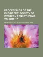 Proceedings of the Engineers' Society of Western Pennsylvania Volume 17 di Engineers' Society Pennsylvania edito da Rarebooksclub.com