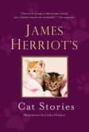 James Herriot's Cat Stories di James Herriot edito da ST MARTINS PR