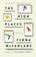 The High Places: Stories di Fiona McFarlane edito da PICADOR