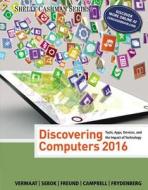 Discovering Computers  (c)2016 di Jennifer Campbell, Steven Freund, Mark Frydenberg, Misty Vermaat, Susan L. Sebok edito da Cengage Learning, Inc