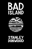 Bad Island di Stanley Donwood edito da W W NORTON & CO