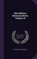 New Mexico Historical Revie, Volume 10 edito da Palala Press