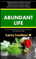 Abundant Life di Larry Lardner Maribhar edito da Blurb