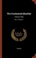 The Continental Monthly: February 1862; Volume 1; No. 2 di Various edito da CHIZINE PUBN