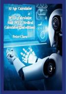 AI  Age  Calculator  PCET  Calculator and PCET Medical Calculator  (2nd edition) di Peter Chew edito da Lulu.com