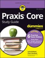 PRAXIS Core Study Guide for Dummies (+6 Practice Tests Online for Math 5733, Reading 5713, Writing 5723) di Carla C Kirkland, Chan Cleveland edito da Wiley