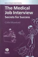 The Medical Job Interview di Colin J. Mumford edito da John Wiley And Sons Ltd