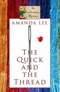 The Quick and the Thread di Amanda Lee edito da Wheeler Publishing