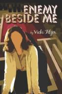 Enemy Beside Me di Vicki Fitzer edito da Publishamerica