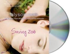 Saving Zoe di Alyson Noel edito da MacMillan Audio