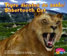 Tigre Dientes de Sable/Sabertooth Cat di Helen Frost edito da Pebble Plus