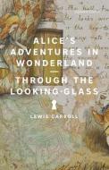 Alice's Adventures in Wonderland and Through the Looking-Glass di Lewis Carroll edito da UNION SQUARE & CO