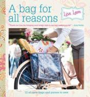 A Bag For All Reasons di Lisa Lam edito da David & Charles