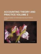 Accounting Theory And Practice di Charles Forest Rittenhouse edito da General Books Llc