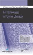 Key Technologies in Polymer Chemistry edito da Apple Academic Press