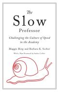 The Slow Professor di Maggie Berg, Barbara Seeber edito da University of Toronto Press