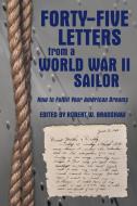Forty-Five Letters from a World War II Sailor edito da iUniverse