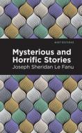 Mysterious And Horrific Stories di Joseph Sherdian Le Fanu edito da Graphic Arts Books