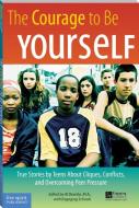 Courage To Be Yourself di UNKNOWN edito da Free Spirit Publishing