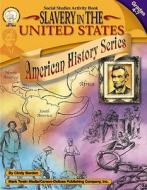 Slavery in the United States, Grades 4 - 7 di Cindy Barden edito da Mark Twain Media