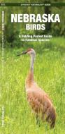 Nebraska Birds: An Introduction to Familiar Species di James Kavanagh, Waterford Press edito da WATERFORD PR