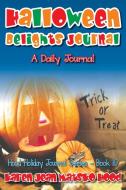 Halloween Delights Journal di Karen Jean Matsko Hood edito da Whispering Pine Press International, Inc.