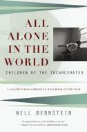 All Alone In The World di Nell Bernstein edito da The New Press