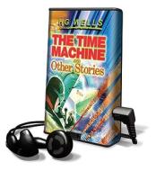 The Time Machine and Other Stories [With Headphones] di H. G. Wells edito da Findaway World