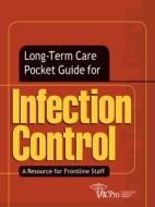 Long-Term Care Pocket Guide for Infection Control: A Resource for Frontline Staff di HCPro edito da Hcpro Inc.