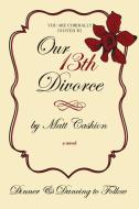 Our Thirteenth Divorce di Matthew Deshe Cashion edito da Livingston Press (AL)