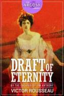 Draft of Eternity di Victor Rousseau edito da Altus Press