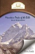 Mountain Peaks of the Bible di Bud Robinson edito da First Fruits Press