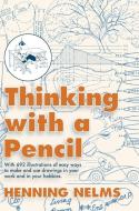 Thinking with a Pencil di Henning Nelms edito da Girard & Stewart