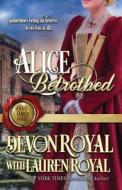 Alice Betrothed di Devon Royal edito da Novelty Publishers, LLC