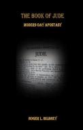 The Book of Jude: Modern-Day Apostacy di Roger L. Bilbrey edito da LITTLE YORK BOOKS