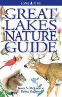 Great Lakes Nature Guide di James McCormac, Krista Kagume edito da LONE PINE PUB