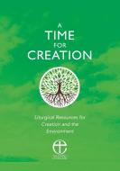 A Time For Creation edito da Church House Publishing