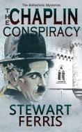 The Chaplin Conspiracy di Stewart Ferris edito da Accent Press Ltd