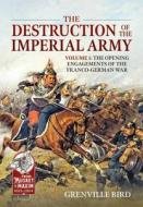 The Destruction of the Imperial Army Volume 2: The Battles Around Metz 1870 di Grenville Bird edito da HELION & CO